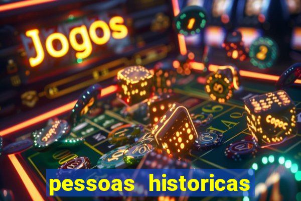 pessoas historicas de a a z